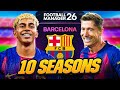 10 Seasons of Managing Barcelona in FM26