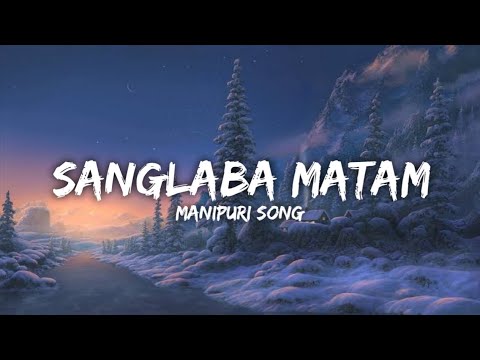 Sanglaba matamAsumna nangga punshishida A manipuri song  Morli lyrics Asumna nangga