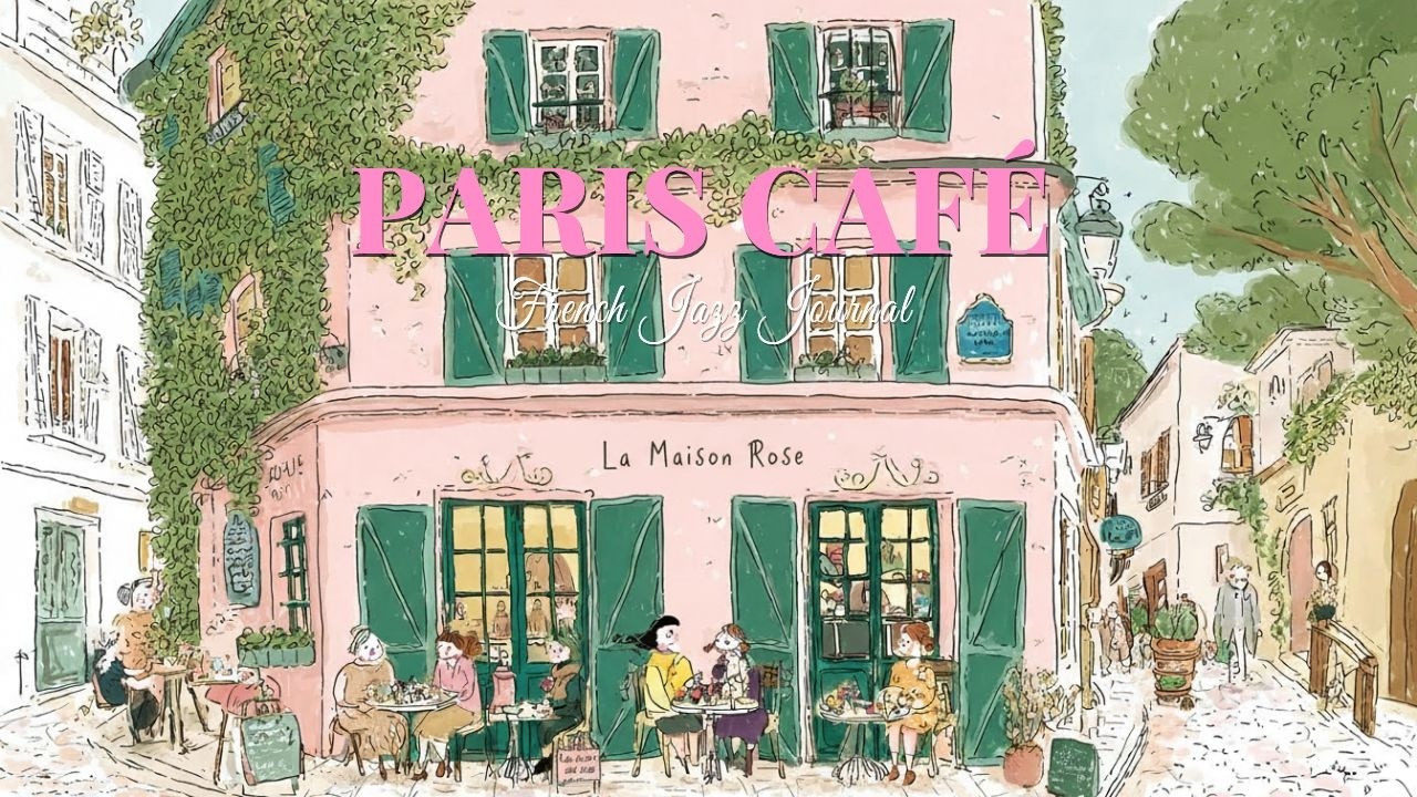 𝐏𝐀𝐑𝐈𝐒 𝐂𝐀𝐅𝐄́  ☕ French Instrumental Jazz- Coffee Playist | La Maison Rose