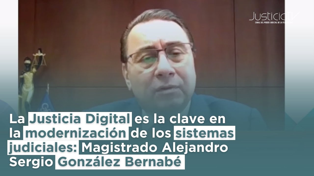 Justicia digital, clave en la modernización de los sistemas judiciales