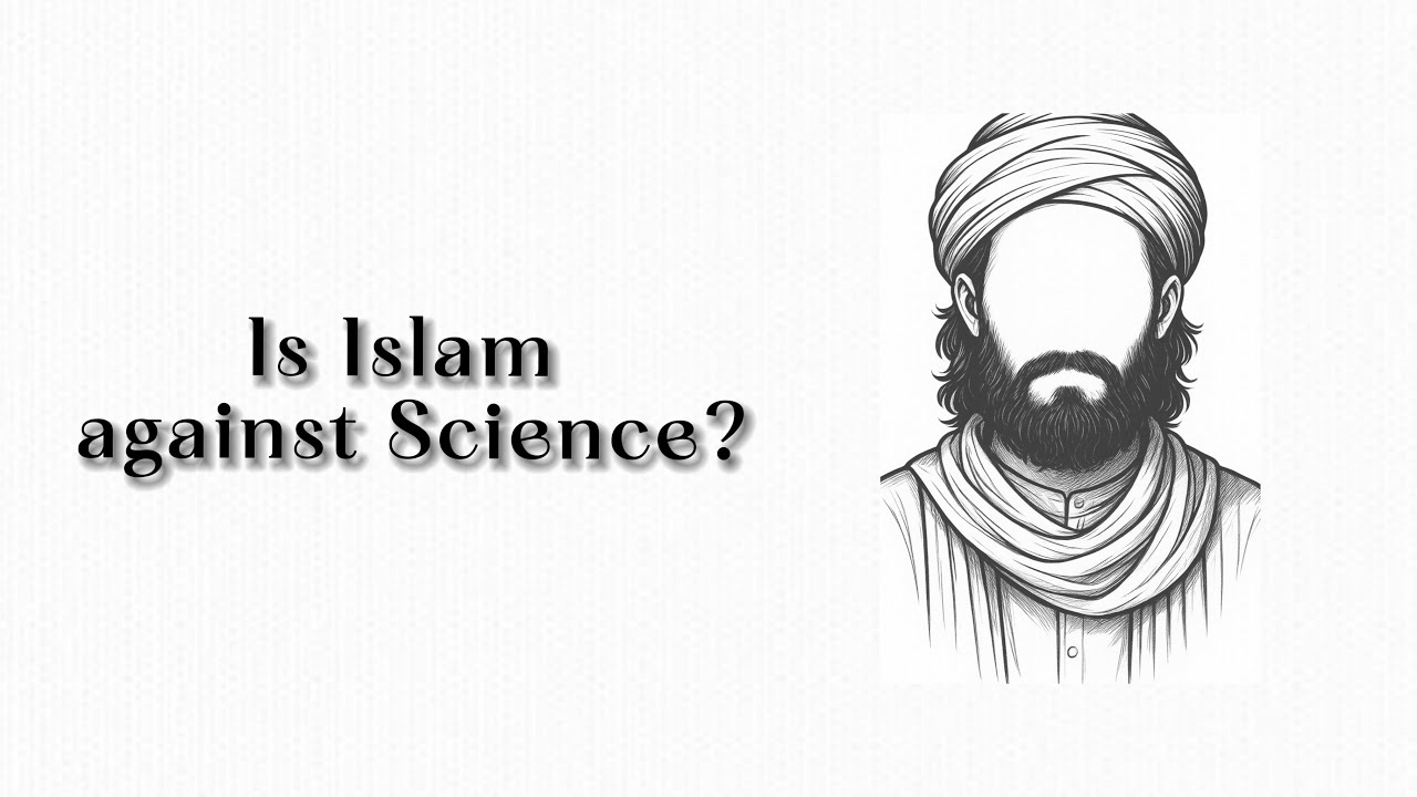 Is Islam Against Science? A Clear Logical Answer.