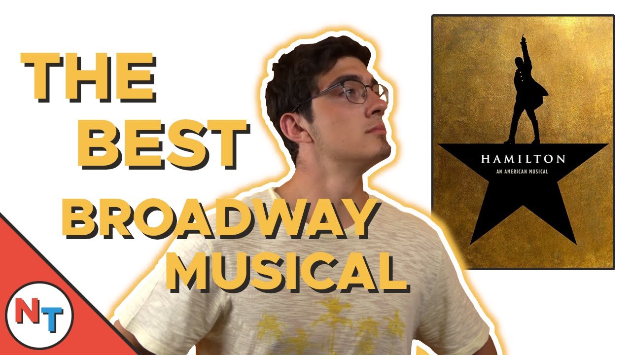 Why HAMILTON is the BEST Broadway Musical of All Time