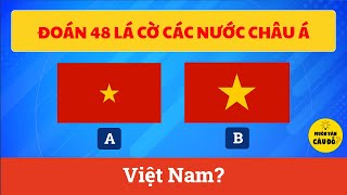 THỬ THÁCH: Đoán 48 LÁ CỜ của các nước CHÂU Á  | Muôn vàn câu đố