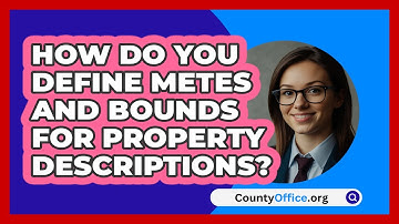 How Do You Define Metes And Bounds For Property Descriptions? - CountyOffice.org