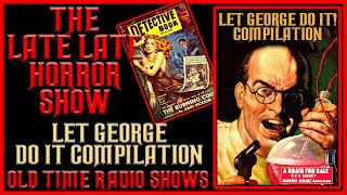 Let George Do It Detective Compilation Old Time Radio Shows All Night Long