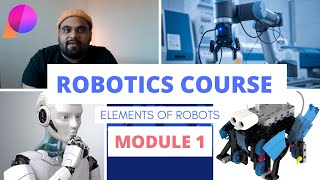 Famous ROBOTICS MASTER COURSE , Elements of robots , Module 1 Profile