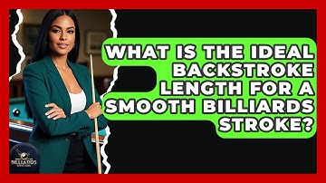What Is The Ideal Backstroke Length For A Smooth Billiards Stroke? - Billiards Hustlers