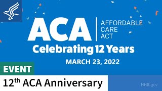 Affordable Care Act 12th Anniversary | March 23, 2022 | Part 1 of 1