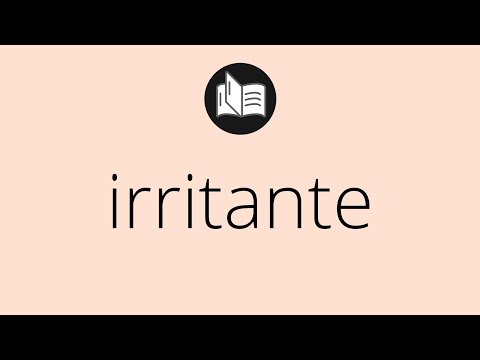 Video: ¿Cuál es la definición de irritante?