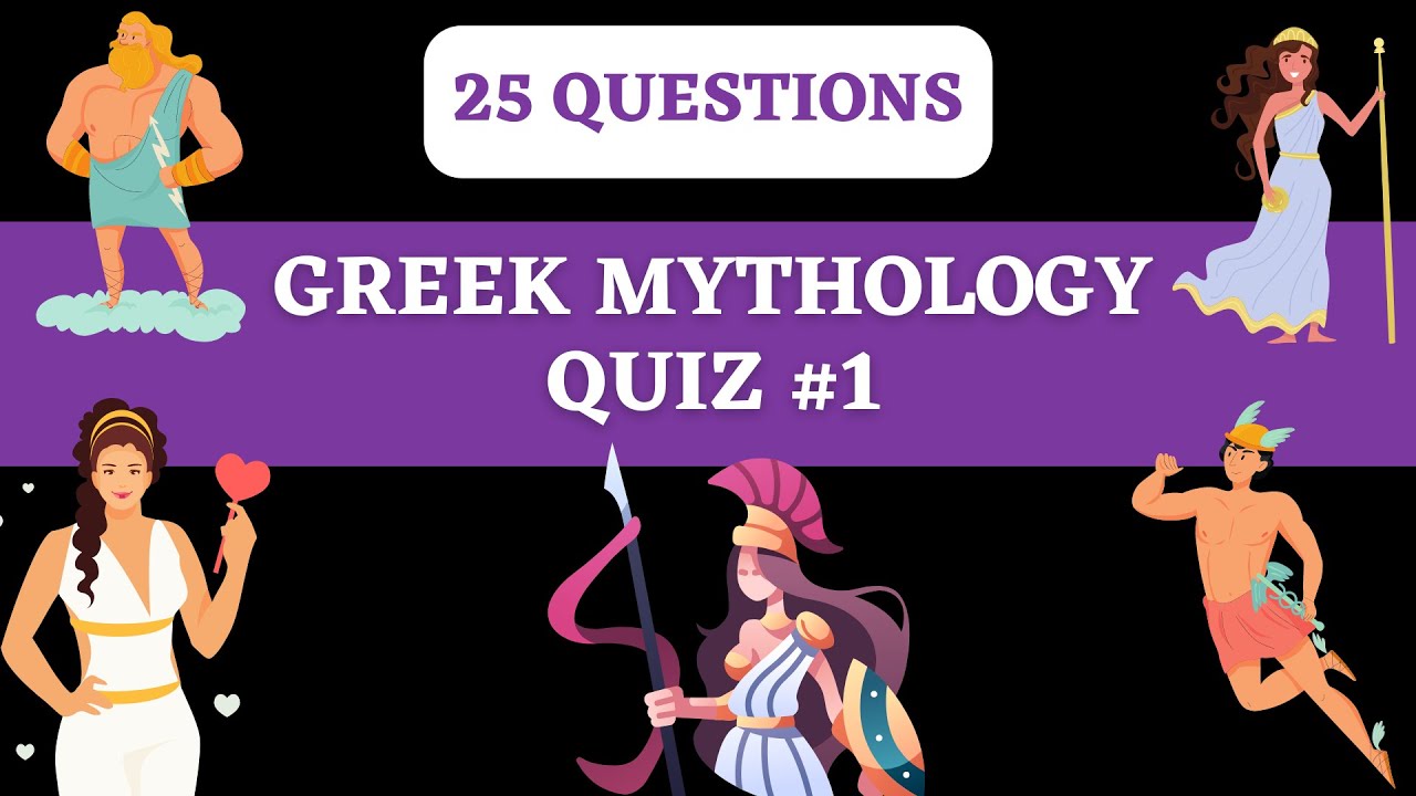GREEK MYTHOLOGY TRIVIA QUIZ #1 - 25 Greek Mythology Trivia Questions ...