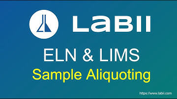 Sample Aliquoting with Labii ELN & LIMS