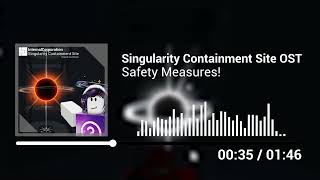 Singularity Containment Site OST - Safety Measures!
