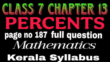 class 7| Chapter 13|| Percents|| page no 187,full questions|kerala syllabus