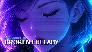 ECHO-9 — Broken Lullaby (Official Lyric Video) | TRANSMISSION #005