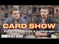 Card show episode 2 jon bois finds a hologram