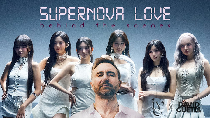 IVE, David Guetta - Supernova Love MV BTS