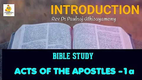 ACTS OF THE APOSTLES - INTRODUCTION | Rev Dr Paulraj Athisayamony