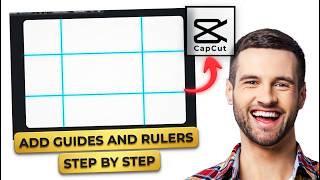 How to Add Rulers & Guides in CapCut (Step-by-Step 2026 )