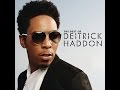 "Well Done"  Edit DEITRICK HADDON LYRICS