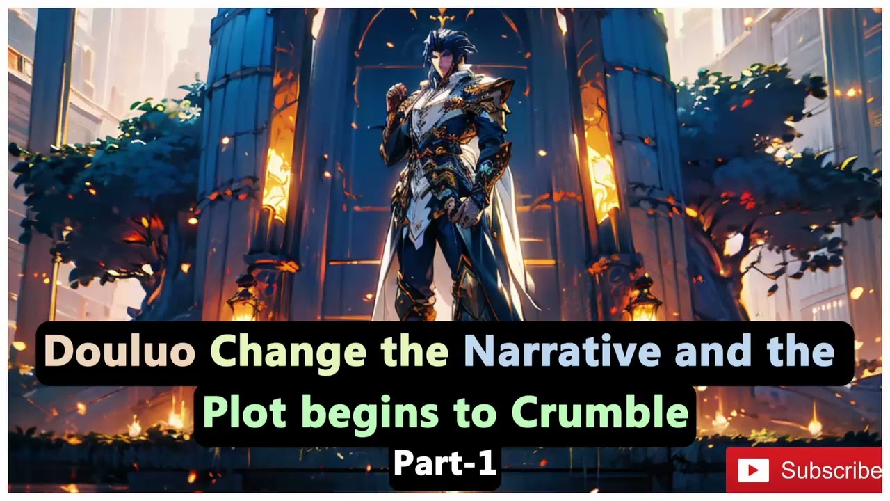 Douluo Change the Narrative and the Plot Begins to Crumble | Part-1