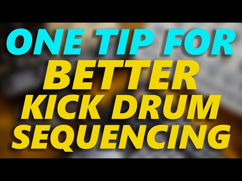 One Tip for Better Kick Drum Sequencing!