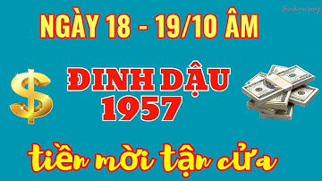 Tuổi Đinh Dậu 1957 - Hai Ngày 18-19 Tháng 10 Âm, Đón Lộc Trời Ban, Phú Quý Đầy Tay