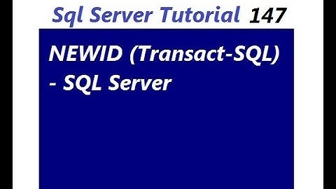 NEWID (Transact-SQL) in SQL Server