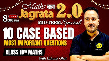 Top 10 Case Based Important Questions Maths Class 10th Board | Mid Term 2024-25 with Ushank Sir