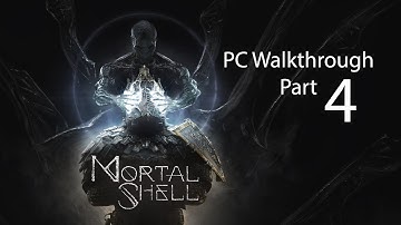 Mortal Shell Part 4 PC Walk-through - [ 4k 60 FPS ] - Max settings - No commentary