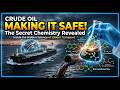 The Secret Chemistry Making Crude Oil Safe: Inside the Hidden Science of Global Transport