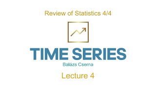 Review of Statistics — Part 4/4 | Time Series Lecture 4