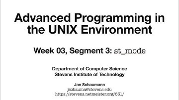 Advanced Programming in the UNIX Environment: Week 03, Segment 3 - st_mode and permissions