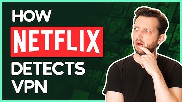 How Netflix Detects VPN & How to Solve It