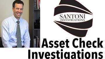 Asset Check and Asset Search Investigations - Asset Checks