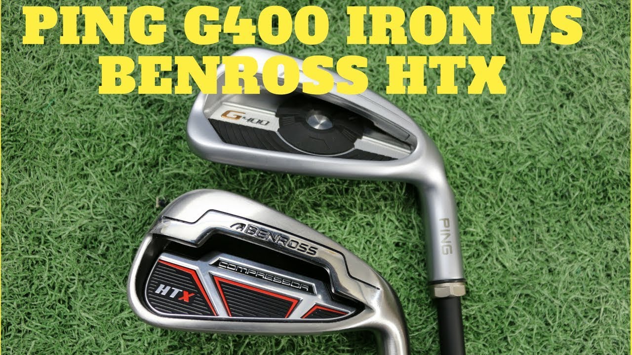 Benross HTX vs Ping G400 Irons. YouTube