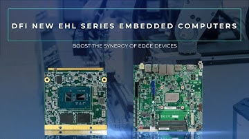 DFI New EHL Series Embedded Computers based on Intel Atom® x6000 Series Processors
