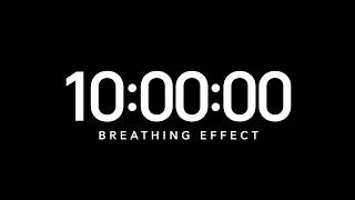 10 Hour Timer | Breathing Effect