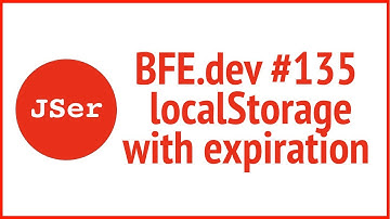 BFE.dev#135. localStorage with expiration | JSer - Front End Interview questions