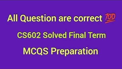 CS602 Final Term Solved Mcqs Preparation | Cs602 Final Solved Quiz | #cs602 #final #hamidinformatics