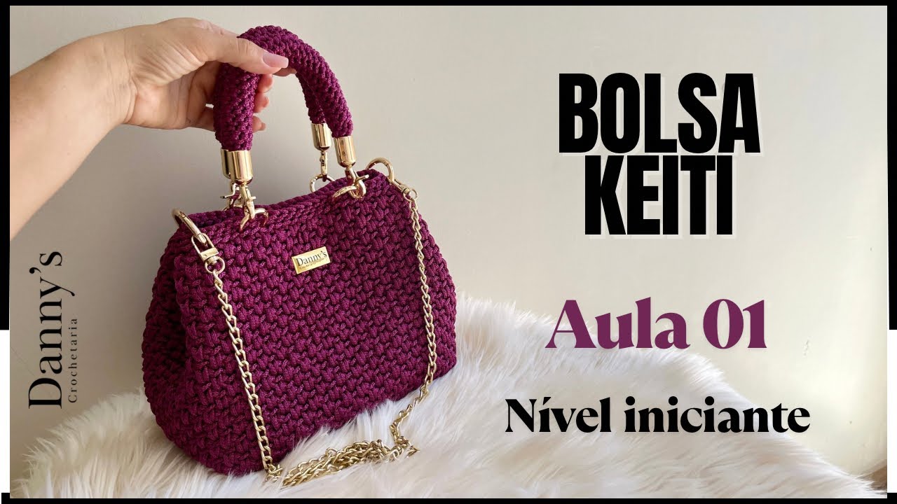 Bolsa de crochê MUITO PRÁTICA E MODERNA • VEM APRENDER • Bolsa Keiti • Aula 01 