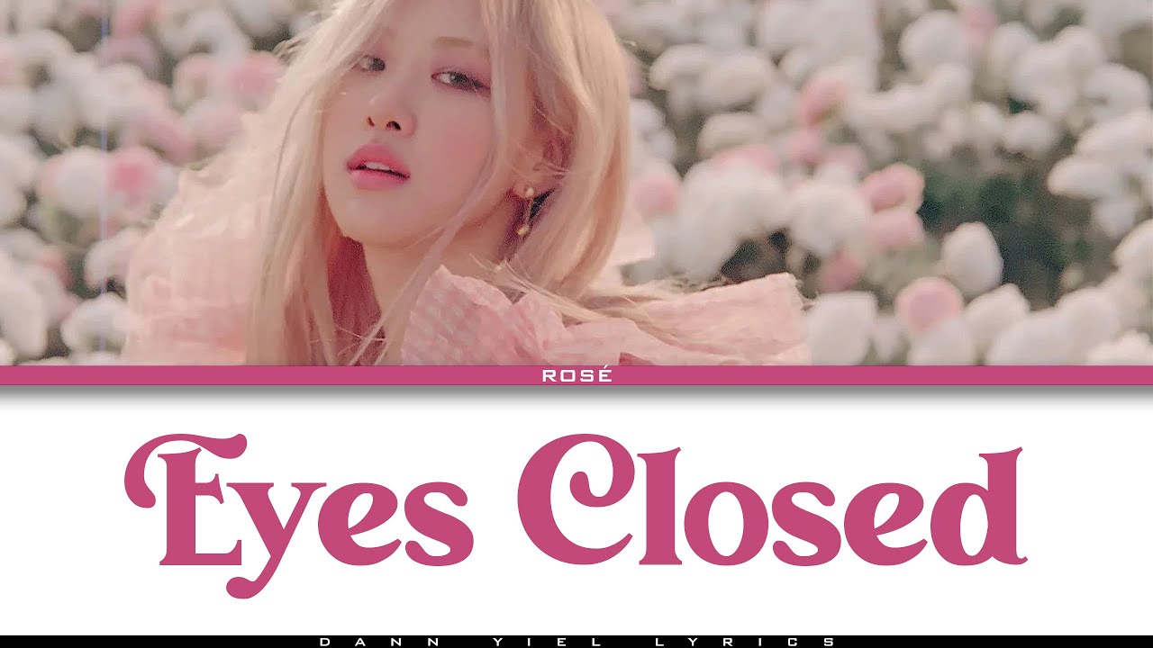 ROSÉ EYES CLOSED (Halsey Cover) (Color Coded Lyrics) YouTube