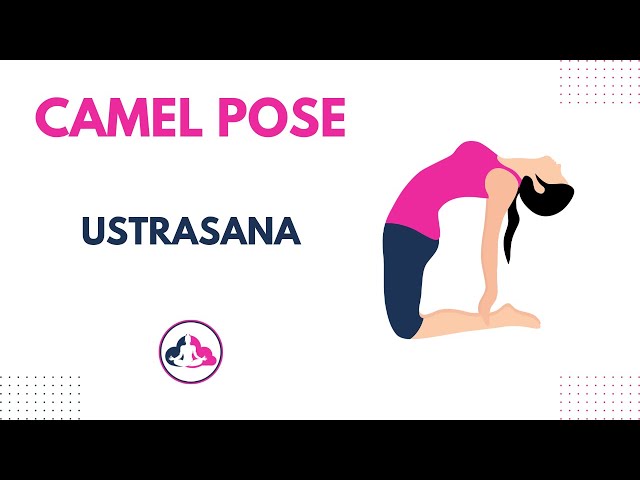 Ustrasana: Embrace Strength and Flexibility with Camel Pose