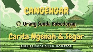 CANGEHGAR - Carita Ngenah Dan Segar | Bobodoran Urang Sunda (Original Full Episode)
