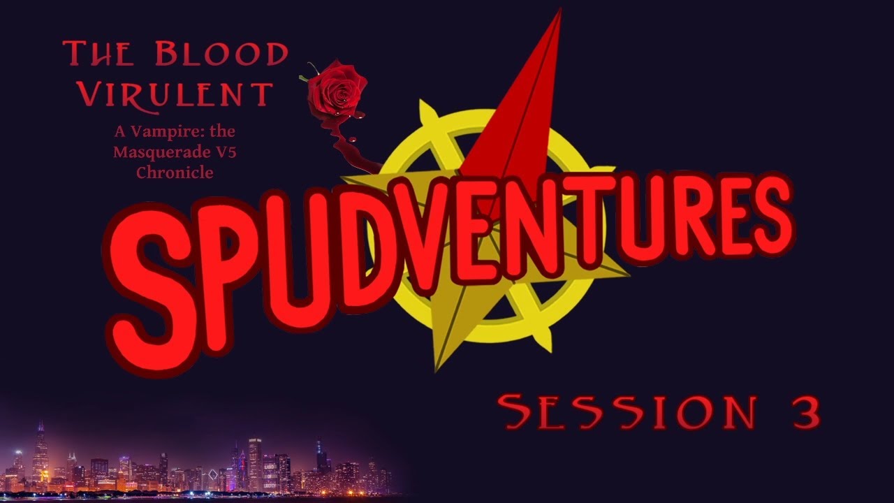 Night Trip - The Blood Virulent, Session 3 - Spudventures