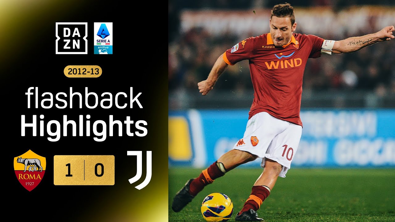 TOTTI da fuori area a 113 km/h: Roma-Juventus 1-0 | Serie A 2012-13 | DAZN Highlights
