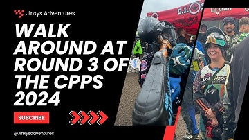 Walk Around At CPPS Round 3 2024