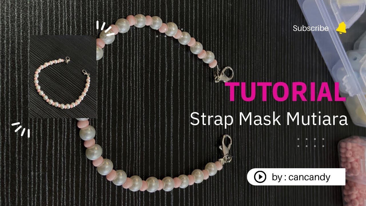 TUTORIAL MEMBUAT STRAP MASK MUTIARA MANIK PEMULA
