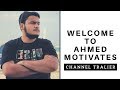 Welcome to ahmed motivates
