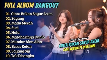 Ochi Alvira feat Diva Hani - CINTA BUKAN SAYUR ASEM - MADU MERAH || LAGU DANGDUT KOPLO