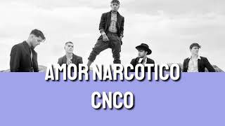 Amor Narcotico - CNCO (Lyrics/Letra)